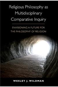 Religious Philosophy as Multidisciplinary Comparative Inquiry