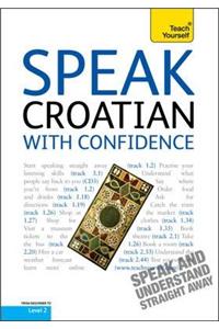 Speak Croatian with Confidence: Teach Yourself