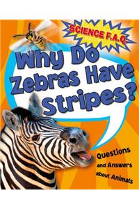 Why Do Zebras Have Stripes? Questions and Answers About Animals