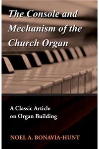 Console and Mechanism of the Church Organ - A Classic Article on Organ Building