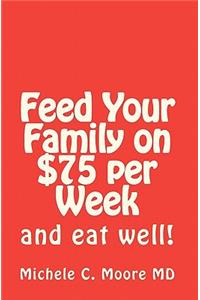Feed Your Family on $75 per Week