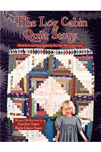 The Log Cabin Quilt Story