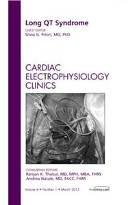 Long QT Syndrome, An Issue of Cardiac Electrophysiology Clinics