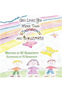 God Loves You More Than Rainbows and Butterflies!