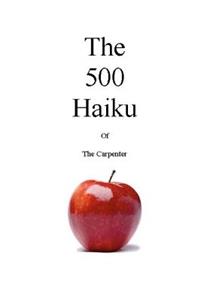 The 500 Haiku of the Carpenter