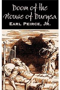 Doom of the House of Duryea by Earl Peirce Jr., Science Fiction, Fantasy