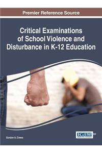 Critical Examinations of School Violence and Disturbance in K-12 Education