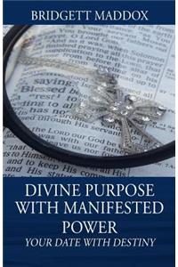 Divine Purpose with Manifested Power