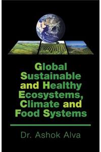 Global Sustainable and Healthy Ecosystems, Climate, and Food Systems
