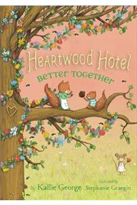 Heartwood Hotel, Book 3 Better Together