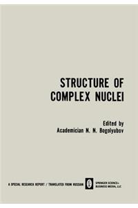 Structure of Complex Nuclei / Struktura Slozhnykh Yader / Ctpyktypa CЛoЖhЫx Ядep