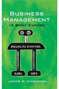Business Management (a Brief Expose)