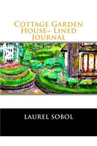 Cottage Garden House Lined Journal