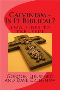 Calvinism - Is It Biblical