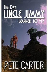 The Day Uncle Jimmy Learned to Fly