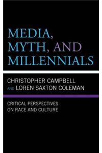 Media, Myth, and Millennials
