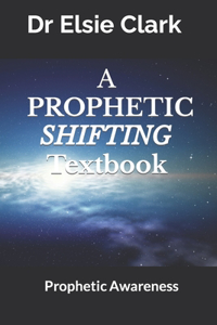 Prophetic Shifting Textbook