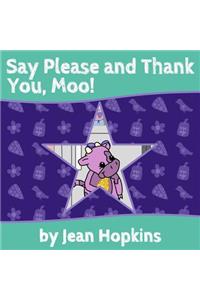 Say Please and Thank You, Moo!