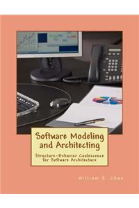 Software Modeling and Architecting: Structure-Behavior Coalescence for Software Architecture
