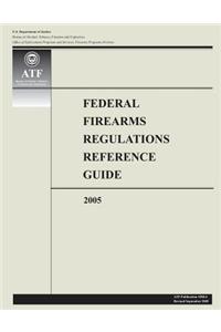 Federal Firearms Regulations Reference Guide