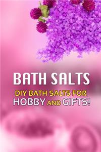 Bath Salts - DIY Bath Salts for Hobby and Gifts!