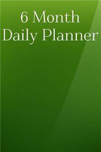 6 Month Daily Planner Green