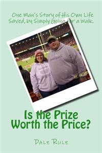 Is the Prize Worth the Price?