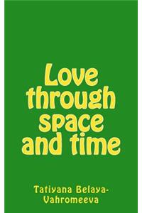Love Through Space and Time