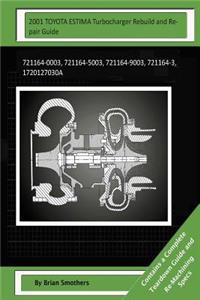 2001 TOYOTA ESTIMA Turbocharger Rebuild and Repair Guide