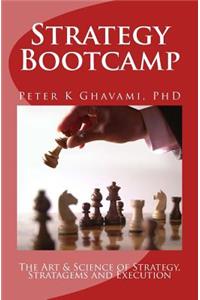 Strategy Bootcamp: The Art and Science of Strategy, Stratagems and Execution
