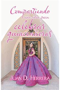 Compartiendo Una Idea Para Celebrar Quinceañeras