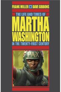 Life And Times Of Martha Washington In The Twenty-first Century, The (second Edition)