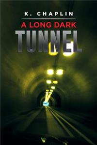 A Long Dark Tunnel