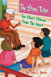 Story Teller: Ten Short Stories From The Heart
