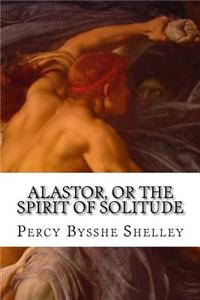 Alastor, Or the Spirit Of Solitude