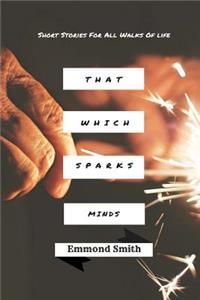 That Which Sparks Minds