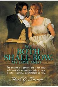 We Both Shall Row, My Love And I