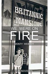 We Were On Fire