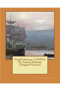 Vassall Morton; A NOVEL By