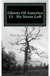 Ghosts Of America 13 - He Never Left