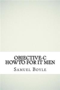 Objective-C HowTo For IT Men