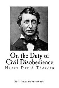 On the Duty of Civil Disobedience: Henry David Thoreau