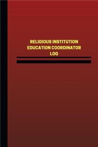 Religious Institution Education Coordinator Log (Logbook, Journal - 124 pages, 6