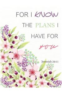 For I know The Plans I Have For - Jeremiah 29