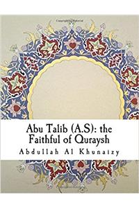 Abu Talib (A.s): The Faithful of Quraysh