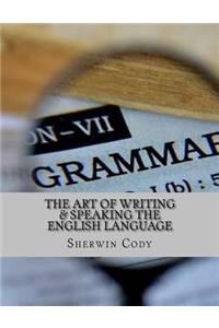 The Art of Writing & Speaking the English Language