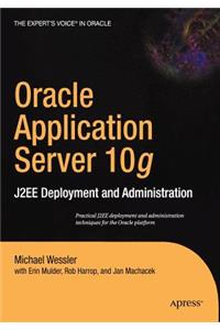 Oracle Application Server 10g: J2ee Deployment and Administration