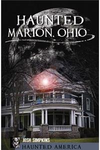 Haunted Marion Ohio