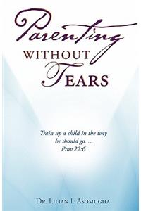 Parenting Without Tears