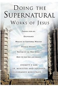 Doing the Supernatural Works of Jesus